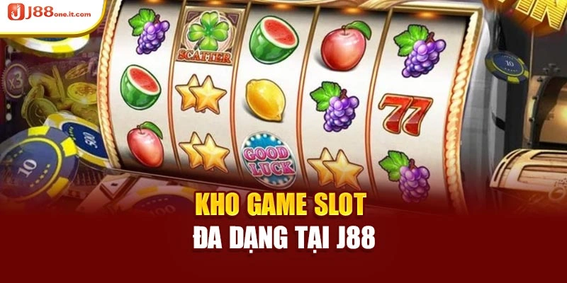 Kho game slot đa dạng tại J88