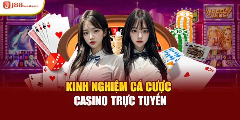 Kinh nghiệm cá cược casino trực tuyến