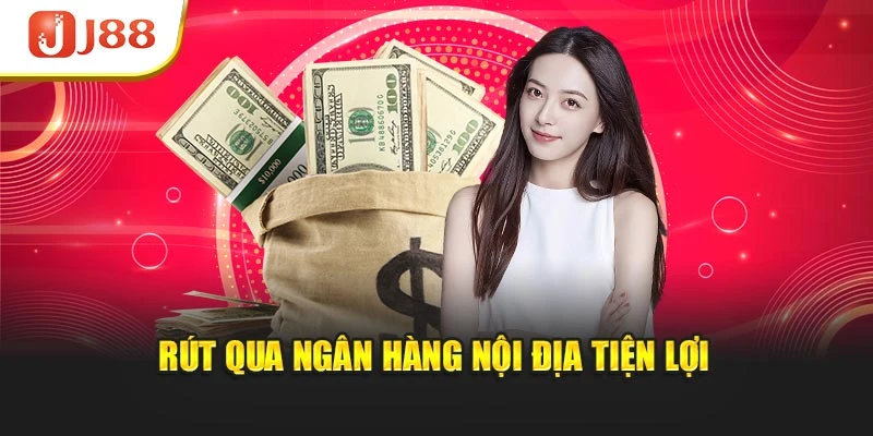 Rút qua ngân hàng nội địa tiện lợi
