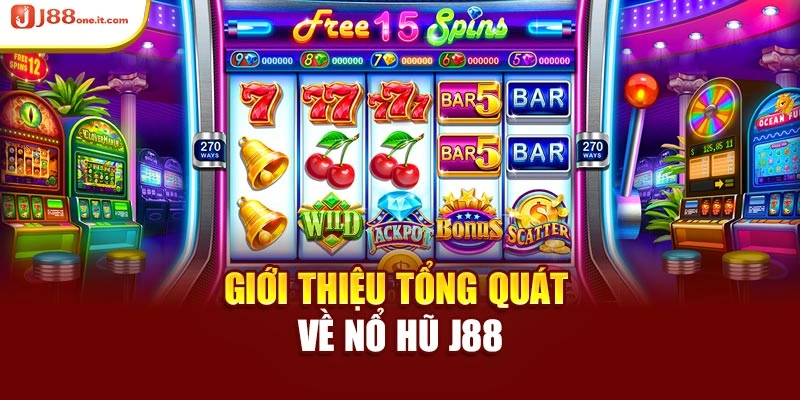 Giới thiệu tổng quát về Nổ Hũ J88